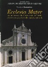 Ecclesia mater. La fabbrica della cattedrale di Nardò attraverso gli atti delle visite pastorali libro