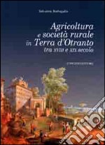 Agricoltura e società rurale in terra d'Otranto tra XVIII e XIX libro