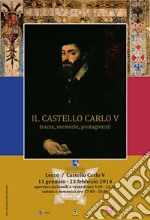 Il castello di Carlo V. Tracce, memorie, protagonisti