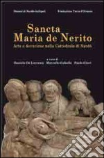 Sancta Maria De Nerito. Arte e devozione nella cattedrale di Nardò libro