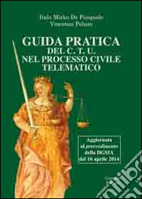 Guida pratica del C.T.U. nel processo civile telematico libro