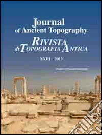 Journal of ancient topography-Rivista di topografia antica (2013). Ediz. bilingue. Vol. 23 libro