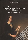 La Congregazione dei Virtuosi al Pantheon da Pio VII a Pio IX. «Diario» 1800-1834, 1852-1877 libro