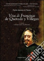 Vita di Francisco de Quevedo y Villegas. Ediz. multilingue
