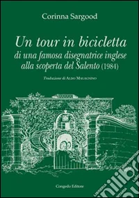Un tour in bicicletta di una famosa disegnatrice inglese alla scoperta del Salento (1984) libro
