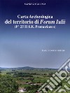 Carta archeologica del territorio di Forum Iulii. (Fo 25 II S.E. Premariacco) libro di Colussa Sandro