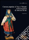 Costumi popolari di Terra d'Otranto nella cartapesta di Antonia Sabato libro di Alibrando Aldo