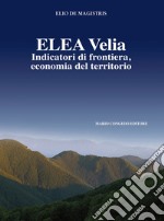 Elea Velia. Indicatori di frontiera, economia del territorio