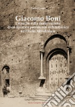 Giacomo Boni. Cronache sulla conservazione di un ignorato patrimonio architettonico nell'Italia Meridionale