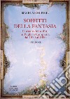 Soffitti della Fantasia. L'ornato dei soffitti in Puglia e Campania dal 1830 al 1920 libro