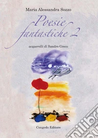 Poesie fantastiche. Vol. 2 libro