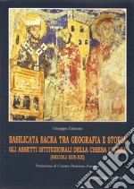 Basilicata sacra tra geografia e storia. Gli assetti istituzionali della chiesa lucana (secoli XIII-XX) libro