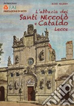 L'abbazia dei Santi Niccolò e Cataldo. Lecce