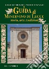 Guida di Minervino di Lecce. Storia, arte, tradizioni libro