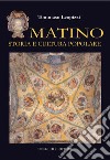 Matino. Storia e cultura popolare libro