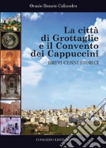 La città di Grottaglie e il convento dei Cappuccini. Brevi cenni storici