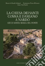 La chiesa dei Santi Cosma e Damiano a Nardò. Già di Santa Maria del Ponte libro