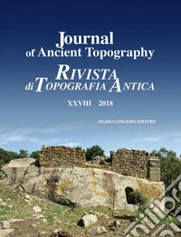 Journal of ancient topography-Rivista di topografia antica (2018). Ediz. bilingue. Vol. 28 libro