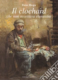 Il clochard che non accettava elemosine libro