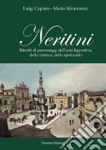 Neritini. Ritratti di personaggi dell'arte figurativa, della musica, dello spettacolo libro