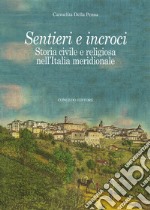 Sentieri e incroci. Storia civile e religiosa nell'Italia meridionale libro