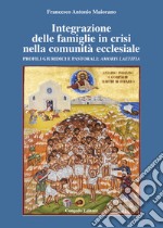 Integrazione delle famiglie in crisi nella comunità ecclesiale. Profili giuridici e pastorali: Amoris Laetitia