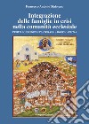 Integrazione delle famiglie in crisi nella comunità ecclesiale. Profili giuridici e pastorali: Amoris Laetitia libro