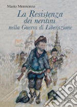 La Resistenza dei neritini nella Guerra di Liberazione (1943-1945) libro