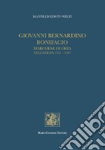 Giovanni Bernardino Bonifacio, marchese di Oria nell'esilio, 1557-1597 libro