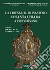 La Chiesa e il Monastero di Santa Chiara a Conversano libro di Lavarra C. (cur.)