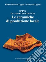 Spina tra Greci ed Etruschi. Le ceramiche di produzione locale