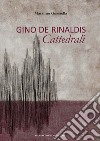 Gino De Rinaldis. Cattedrali libro di Guastella Massimo