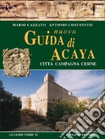 Nuova guida di Acaya. Città campagna Cesine libro