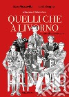 Quelli che a Livorno. Cronaca di una scissione libro di Mezzavilla Silvano