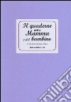 Il quaderno della mamma e del bambino libro