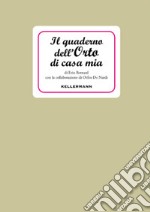 Il quaderno dell'orto di casa mia libro