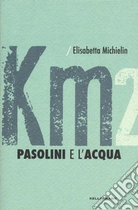 Pasolini e l'acqua
