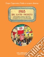 1918. Un anno incerto. Dopo Caporetto l'Italia si scopre diversa libro