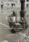 Venezia lost and found. Ediz. italiana e inglese libro