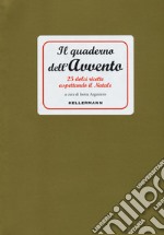 Il quaderno dell'avvento. 25 dolci ricette aspettando il Natale libro