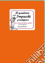 Il quaderno degli impacchi prodigiosi. Erbe e minerali per dolori e gonfiori libro