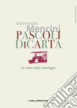 Pascoli di carta. Le mani sulla montagna libro