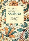 Custoza. Il vino del Garda per il riscatto dalle sconfitte risorgimentali libro