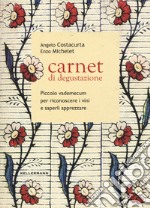 Carnet di degustazione. Piccolo vademecum per riconoscere i vini e saperli apprezzare libro