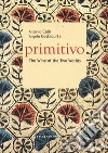 Primitivo. The wine of the two worlds libro