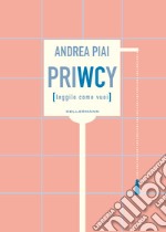 PriWCy (leggilo come vuoi) libro