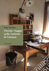 Piccolo viaggio nelle latterie di Limana libro