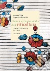 Piccola e buona storia della viticoltura. L'avventura del vino in Italia libro di Calò Antonio Costacurta Angelo