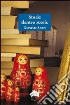 Storie dentro storie libro