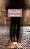 Extra-ordinaria. Quattro atti unici libro